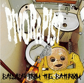 Pivorapist : Ballads from the Bathroom